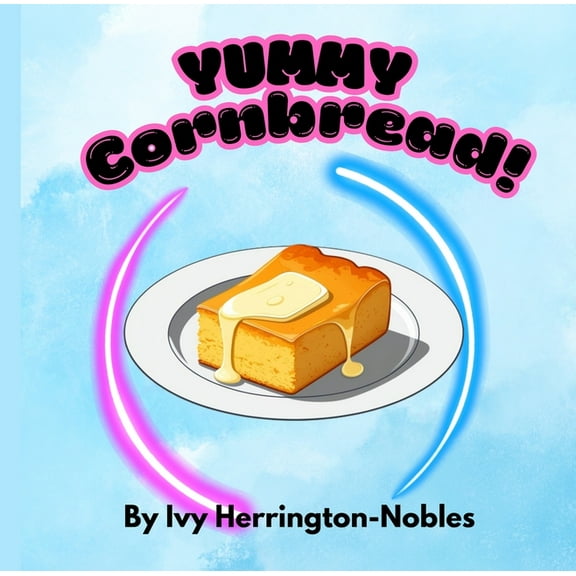 YUMMY Cornbread!, (Paperback)