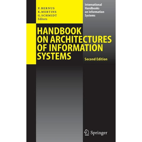International Handbooks on Information S Handbook on Architectures of Information Systems, (Hardcover)