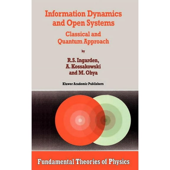 Fundamental Theories of Physics Information Dynamics and Open Systems: Classical and Quantum Approach, Book 86, (Hardcover)