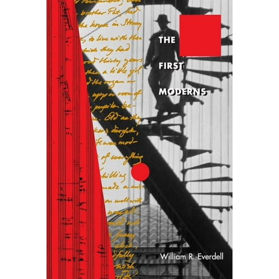 The First Moderns: Profiles in the Origins of Twentieth-Century Thought, (Paperback)