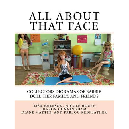 All about That Face : Collectors Dioramas of Barbie Doll, Her Family, and