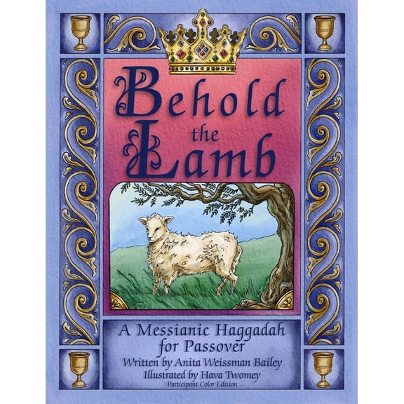 Behold the Lamb: Messianic Haggadah for Passover (Participant's Color Edition), (Paperback)
