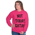 thumbnail image 4 of Not Today Satan Funny Christian Sweatshirt for Men or Women Brisco Brands X, 4 of 6