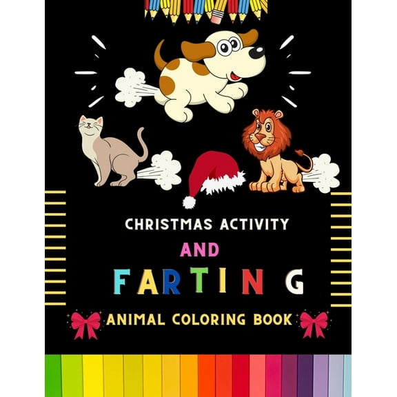 Christmas activity and farting animal coloring book: Funny Christmas activity & awesome farting animal coloring book for, (Paperback)
