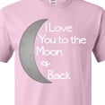 thumbnail image 4 of Inktastic I Love You to the Moon & Back. T-Shirt, 4 of 5