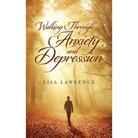 Walking Through Anxiety and Depression, (Paperback)