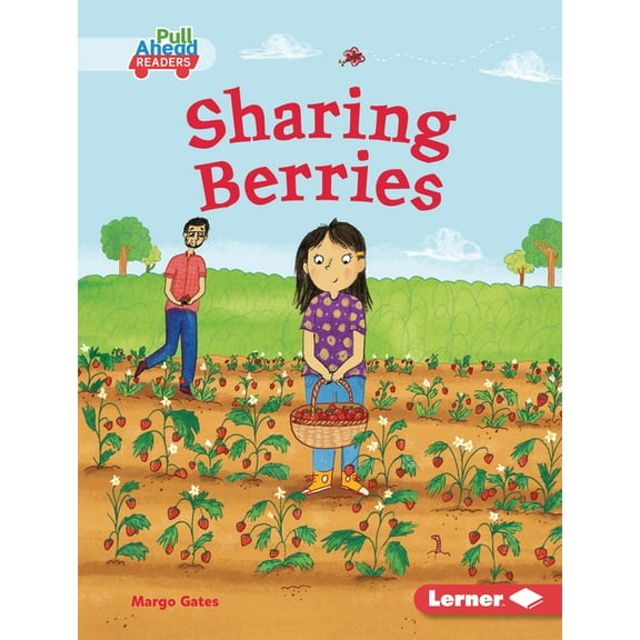 Plant Life Cycles (Pull Ahead Readers -- Fiction): Sharing Berries (Hardcover)