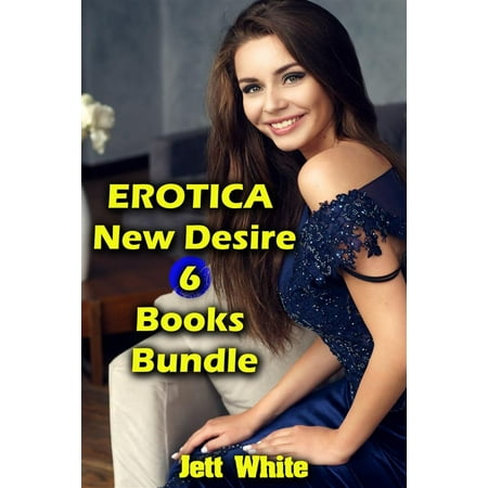 New Bundle - Erotica: New Desire: 6 Books Bundle - eBook
