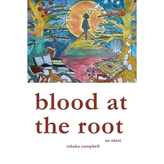 Blood at the Root: An Nkisi, (Paperback)