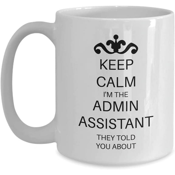 Funny Keep Calm Admin Assistant Coffee Mug, Coworker Colleague Gifts, Administrative Assistant Christmas Present, Administrator Mug