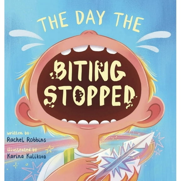 The Day The Biting Stopped: A No Biting Book For Kids, (Hardcover)