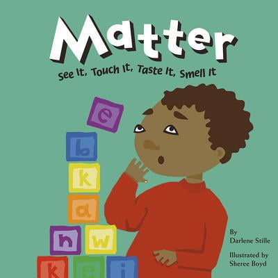 Pre-Owned Matter: See It, Touch It, Taste It, Smell It (Paperback) 1404803440 9781404803442