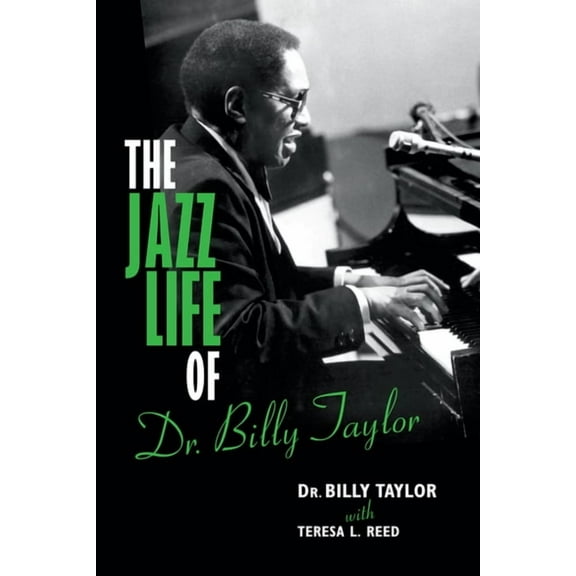 The Jazz Life of Dr. Billy Taylor, (Hardcover)