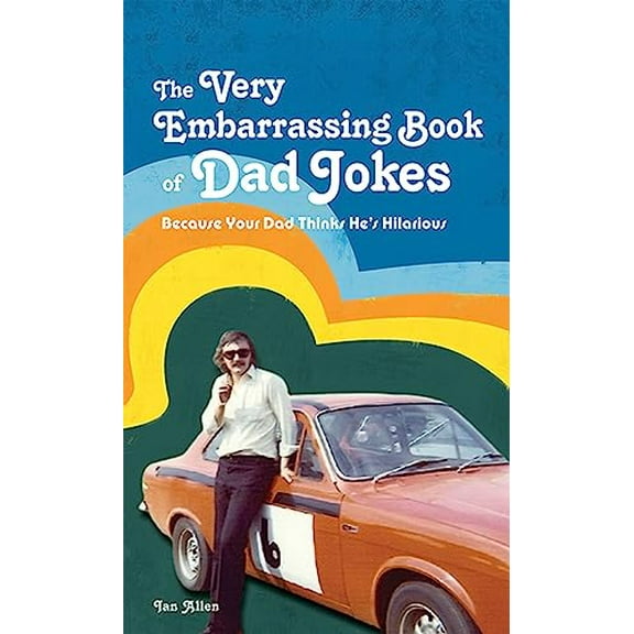 Pre-Owned The Very Embarrassing Book of Dad Jokes: Because Your Dad Thinks He's Hilarious (Hardcover) 190755453X 9781907554537