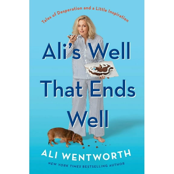 Ali's Well That Ends Well: Tales of Desperation and a Little Inspiration (Hardcover)