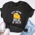 thumbnail image 4 of EcoLoom Sweet Dreams Are Made Of Cheese Short Sleeve Unisex T Shirt, 4 of 6