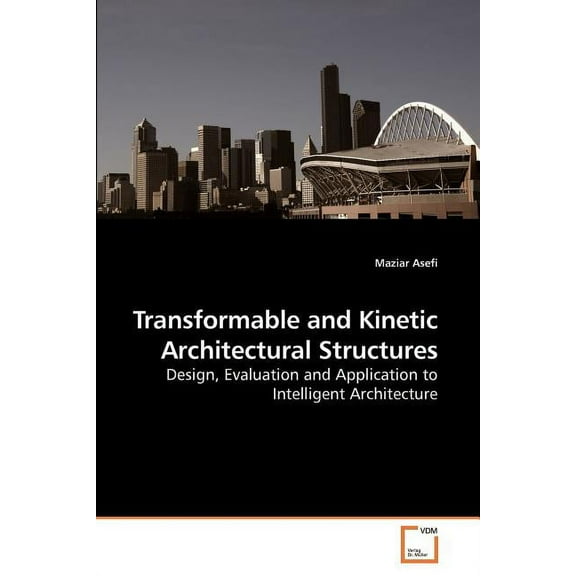 Transformable and Kinetic Architectural Structures (Paperback)