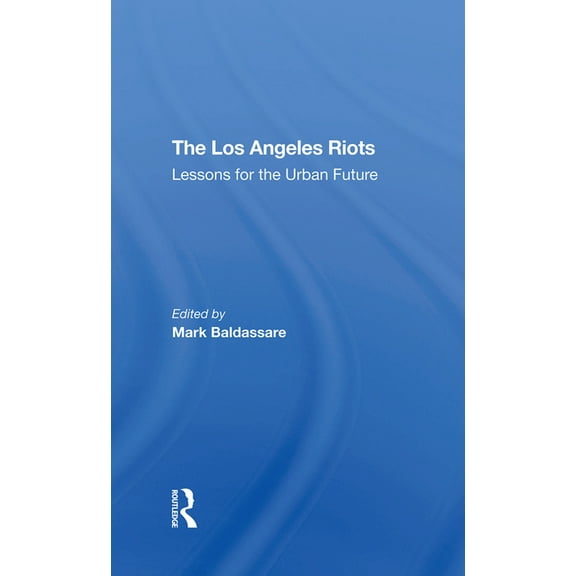 The Los Angeles Riots: Lessons For The Urban Future, (Hardcover)