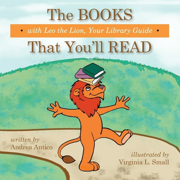 The Books That You'll Read with Leo the Lion, your library guide, (Paperback)