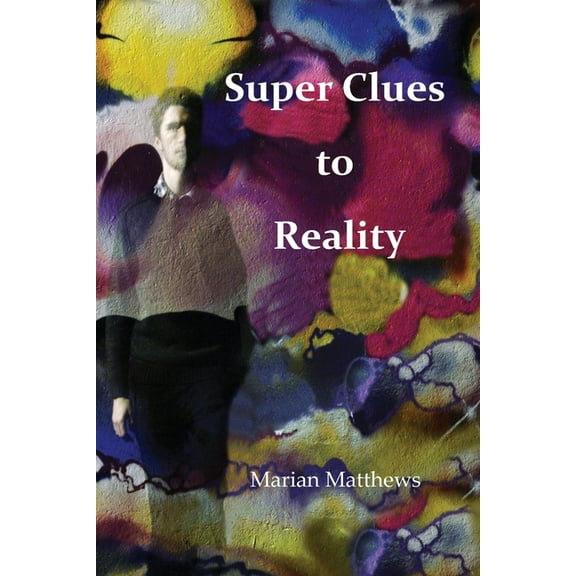 Super clues to reality, (Paperback)