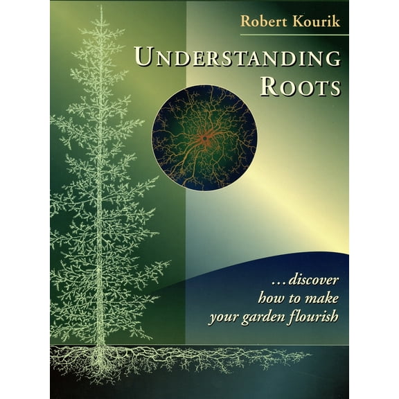 Pre-Owned Understanding Roots: Discover How to Make Your Garden Flourish (Paperback) 0961584866 9780961584863