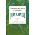 thumbnail image 2 of Introduccion a la Vida y Teologia de Juan Calvino = An Introduction to the Life and Theology of John Calvin, (Paperback), 2 of 2
