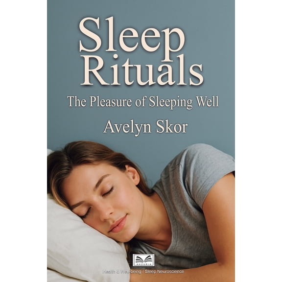 Sleep Rituals: The Pleasure of Sleeping Well, (Paperback)