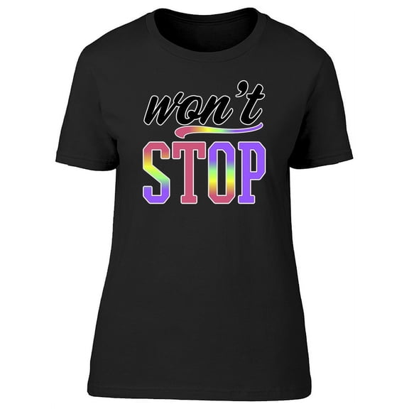 Colorful Won't Stop T-Shirt Women -Image by Shutterstock, Female 3X-Large