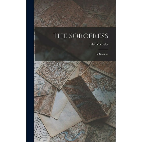 The Sorceress: La Sorciere, (Hardcover)