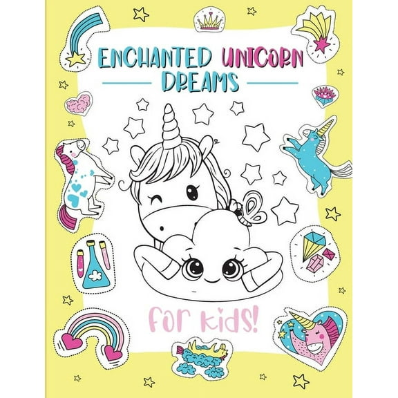 Enchanted Unicorn Dreams: A Magical Coloring Adventure for Kids Ages 2-8 Spark Imagination and Creativity with Whimsical, (Paperback)