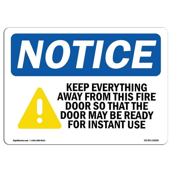 OSHA Notice Sign - NOTICE Keep Everything Away From This Fire Door | Aluminum Sign | Protect Your Business, Work Site, Warehouse & Shop | Made in the USA