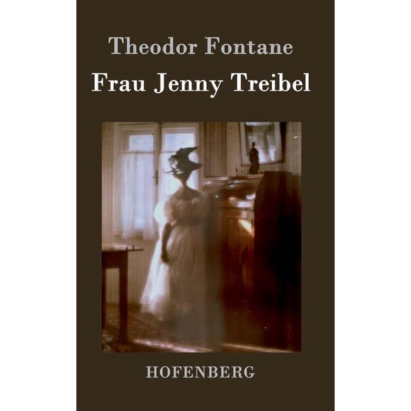 Frau Jenny Treibel: oder Wo sich Herz zum Herzen findt (Hardcover)