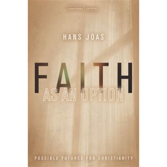 Pre-Owned Cultural Memory in the Present: Faith as an Option : Possible Futures for Christianity (Hardcover)