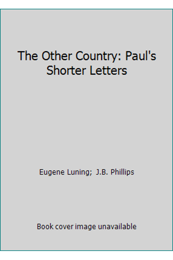 Pre-Owned The Other Country: Paul's Shorter Letters (Paperback) 1505662974 9781505662979