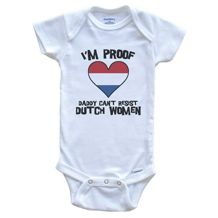 

I m Proof Daddy Can t Resist Dutch Women Funny Netherlands Flag Heart One Piece Baby Bodysuit