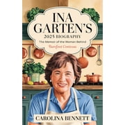 Ina Garten's 2025 Biography: The Memoir of the Woman Behind Barefoot Contessa, (Paperback)