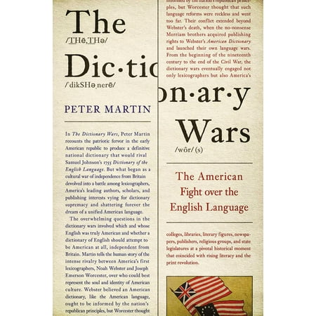 The Dictionary Wars : The American Fight Over the English
