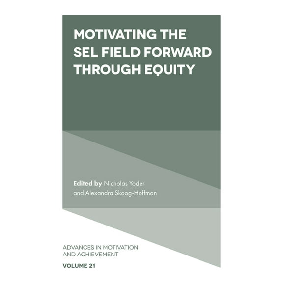 Advances in Motivation and Achievement Motivating the Sel Field Forward Through Equity, Book 21, (Hardcover)