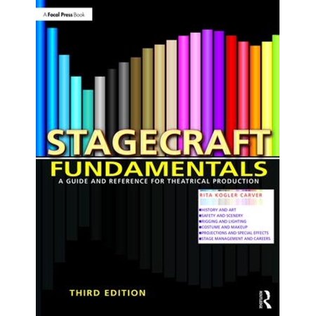 Stagecraft Fundamentals: A Guide and Reference for Theatrical Production