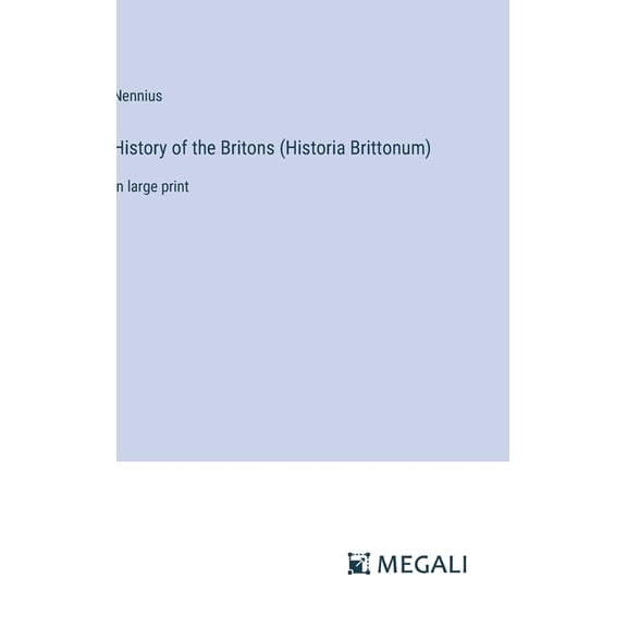 History of the Britons (Historia Brittonum): in large print (Hardcover)