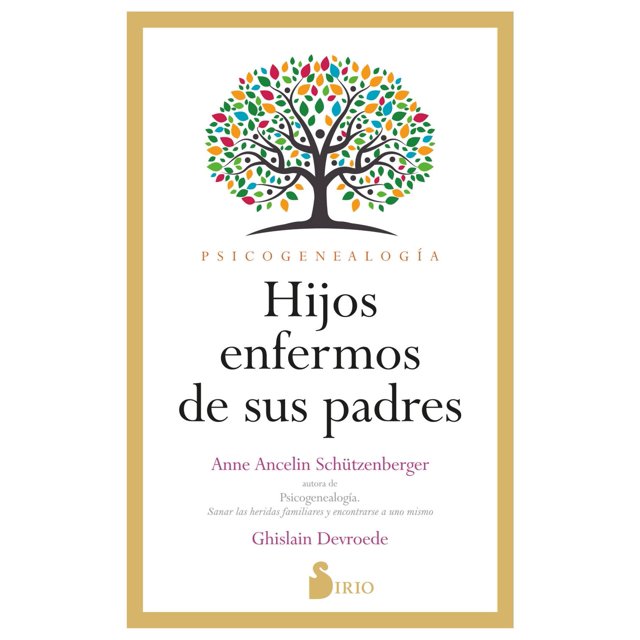 Libro Hijos Enfermos De Sus Padres Tapa Blanda, Autor Anne Ancelin Schutzenberger, Editorial Editorial Sirio