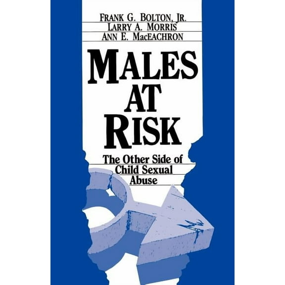 Males at Risk: The Other Side of Child Sexual Abuse, (Paperback)
