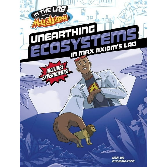 In the Lab with Max Axiom Unearthing Ecosystems in Max Axiom's Lab, (Hardcover)