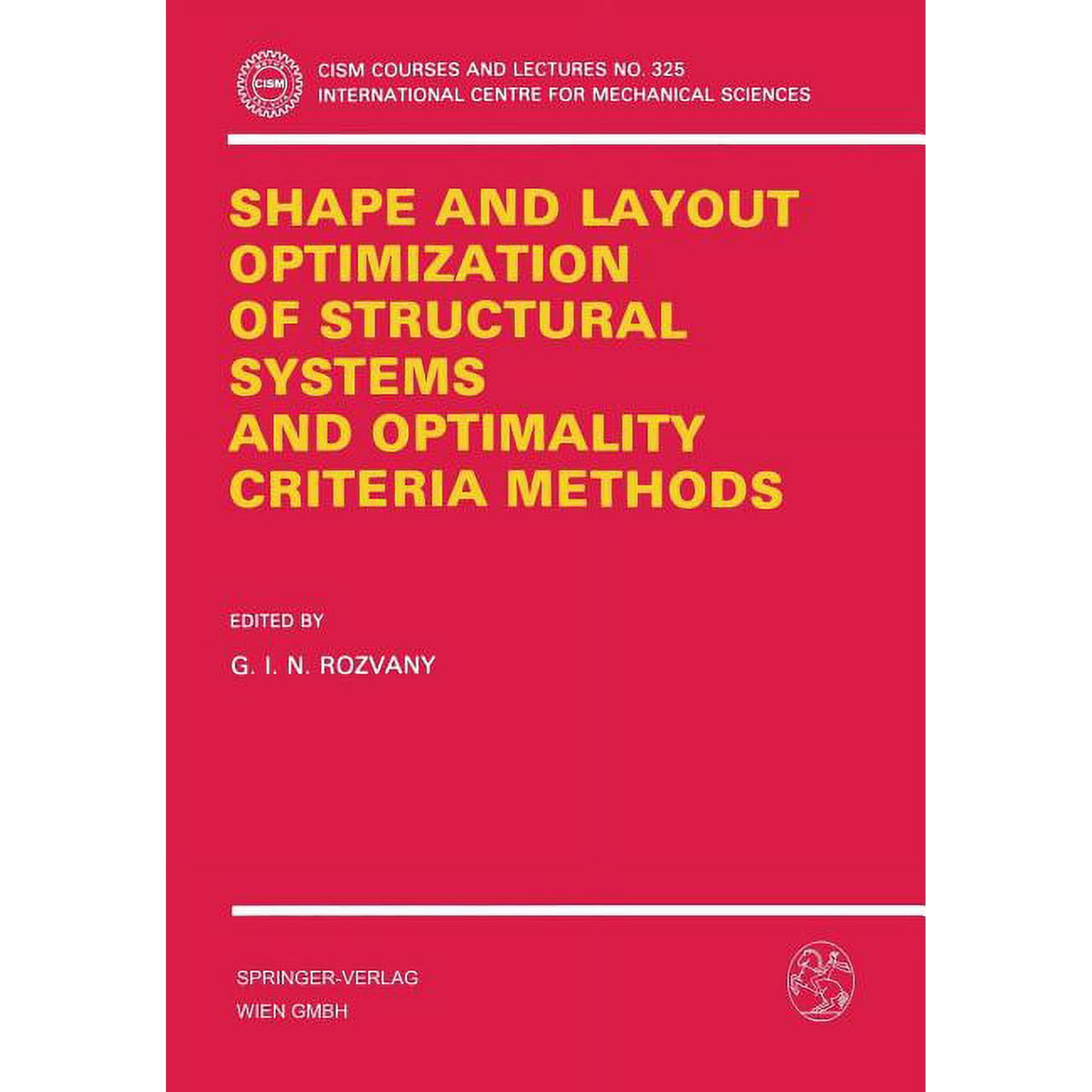 CISM International Centre for Mechanical Shape and Layout Optimization of Structural Systems and Optimality Criteria Methods Book 325 (Hardcover)
