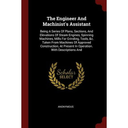 Series Elevator (The Engineer and Machinist's Assistant : Being a Series of Plans, Sections, and Elevations of Steam Engines, Spinning Machines, Mills for Grinding, Tools, &c. Taken from Machines of Approved Construction,)