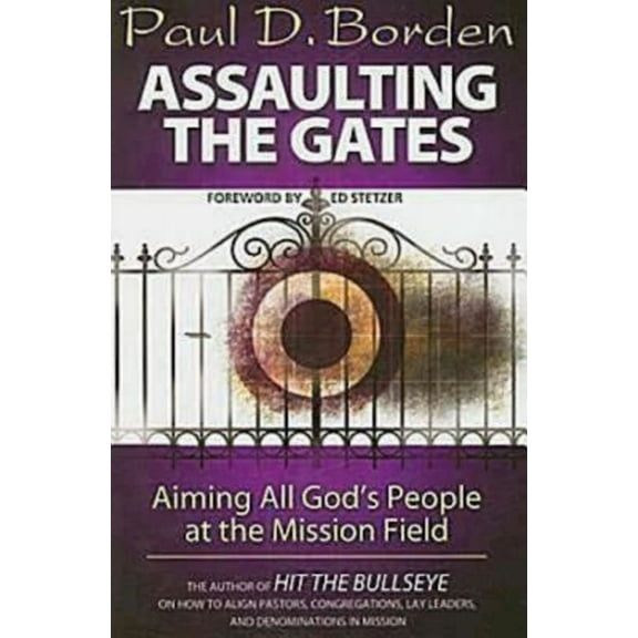 Assaulting the Gates: Aiming All God's People at the Mission Field, (Paperback)