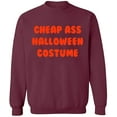 thumbnail image 2 of OXI Crewneck Sweatshirt - Cheap Ass Halloween Costume, Basic Casual Sweatshirts for Men's and Women Fleece Sweatshirt Long Sleeve - Maroon X-Large, 2 of 2