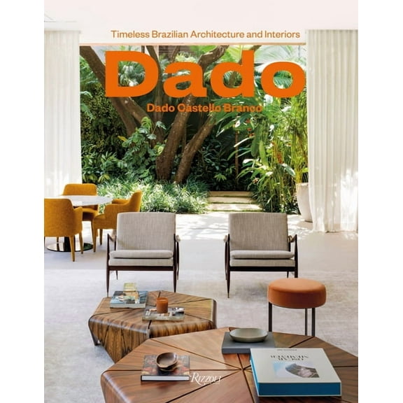 Dado Castello Branco: Brazilian Timeless Architecture & Interiors, (Hardcover)
