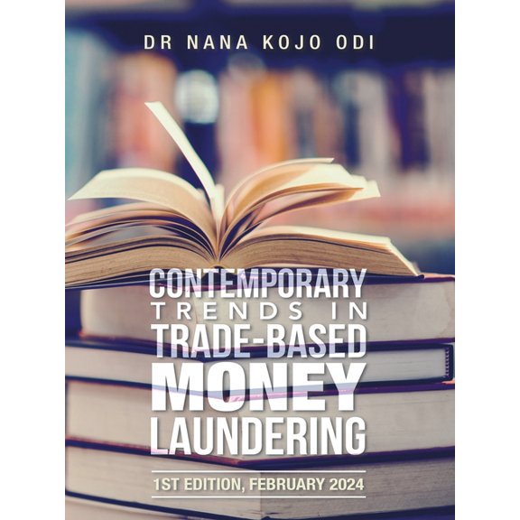 Contemporary Trends in Trade-Based Money Laundering: 1st Edition, February 2024 (Paperback)