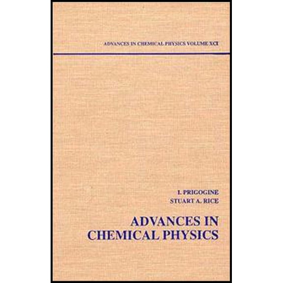 Advances in Chemical Physics Advances in Chemical Physics, Volume 91, Book 101, (Hardcover)